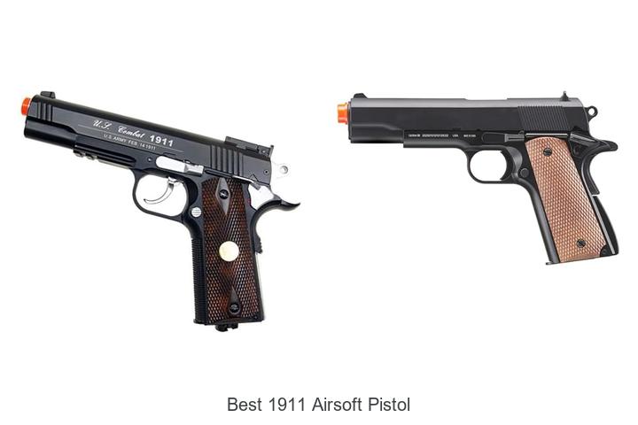 Top 15 Best 1911 Airsoft Pistol You Must See Now
