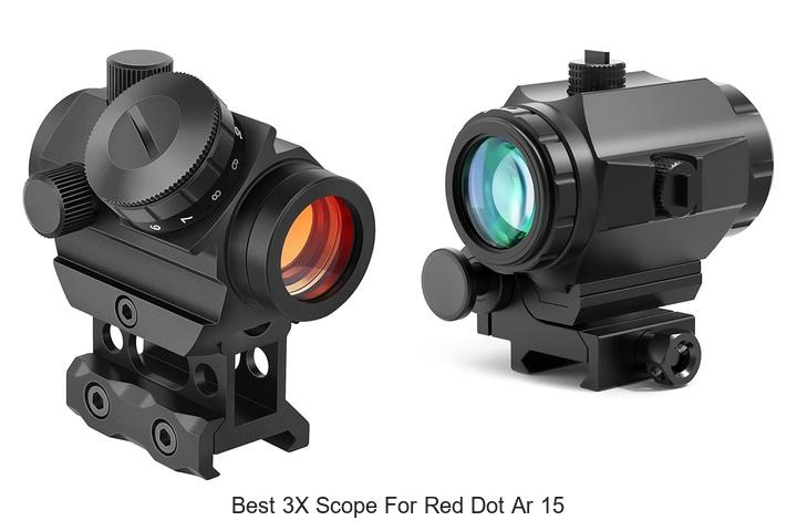 Top 12 Best 3X Scope for Red Dot AR 15 You Can’t Miss