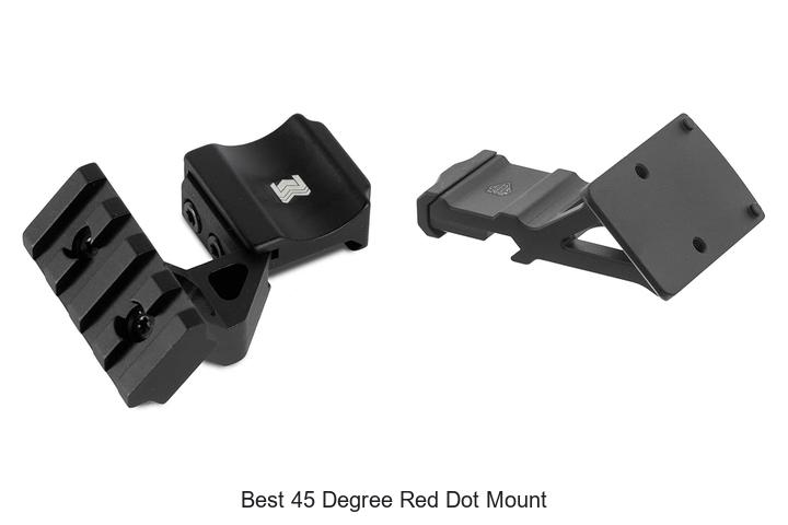 Top 12 Best 45 Degree Red Dot Mount You Can’t Miss!