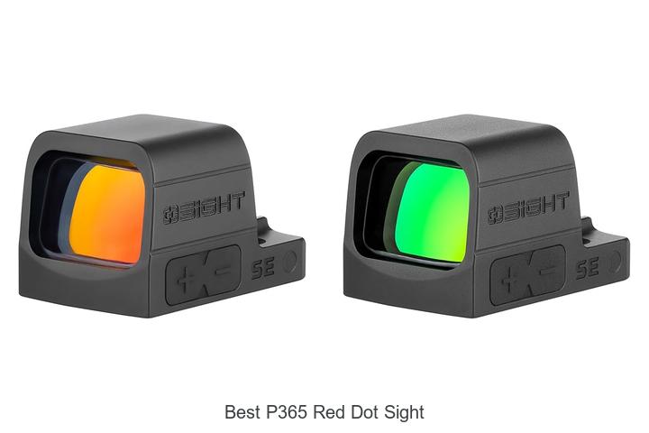 Top 12 Best P365 Red Dot Sight That Will Blow Your Mind!