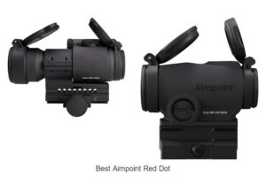 Top 12 Best Aimpoint Red Dot Sights You Can’t Miss!