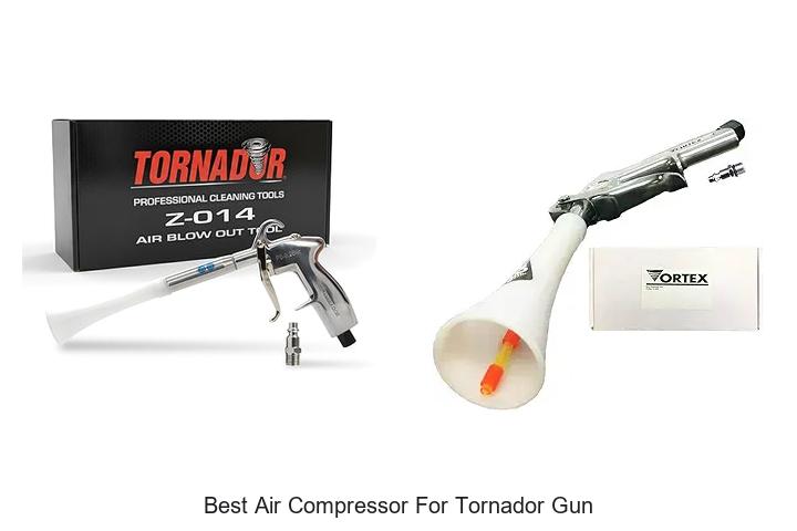 Top 15 Best Air Compressor For Tornador Gun You Must See