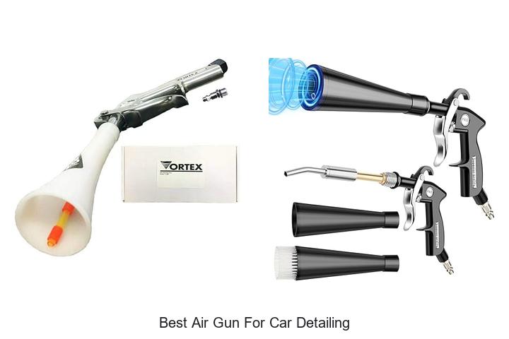 Top 15 Best Air Gun For Car Detailing You Must See