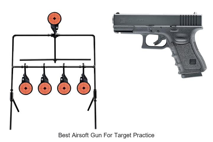 Top 15 Best Airsoft Gun For Target Practice You Must See