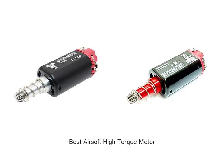 Top 15 Best Airsoft High Torque Motor For Max Power