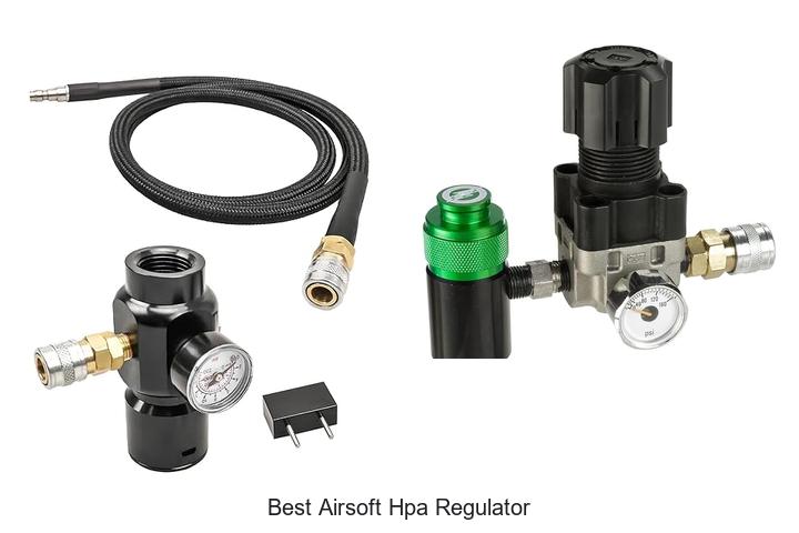 Top 15 Best Airsoft HPA Regulator You Must See Now
