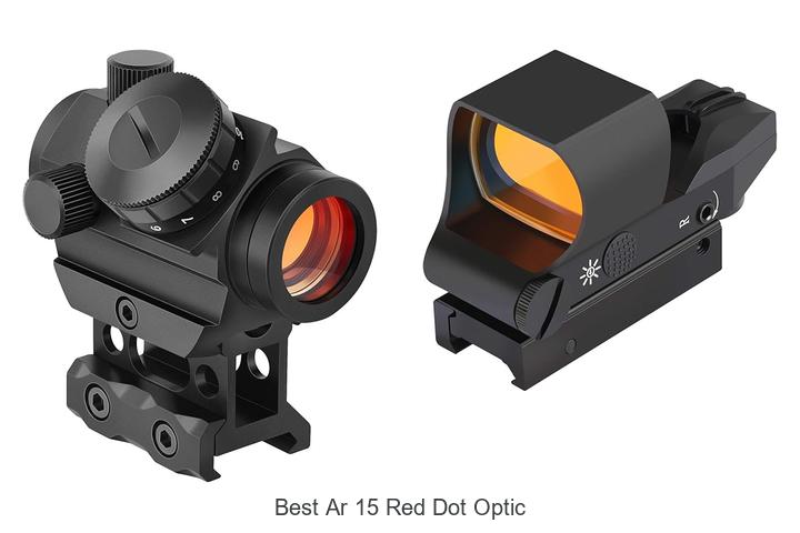 Top 12 Best AR 15 Red Dot Optic You Can’t Miss