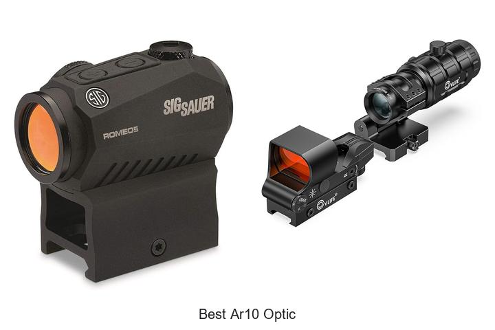 Top 15 Best AR10 Optic That Will Blow Your Mind