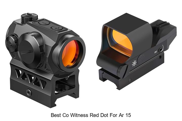 Top 12 Best Co Witness Red Dot For AR 15 You Need Now
