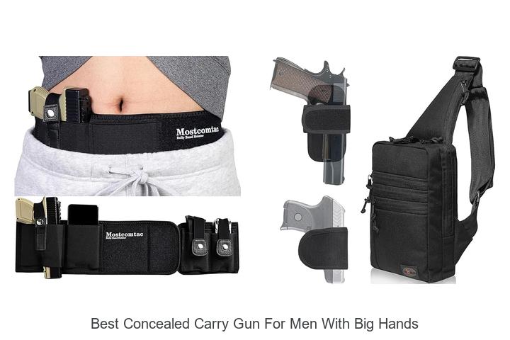 Top 15 Best Concealed Carry Gun For Men With Big Hands You Need