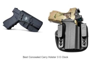 Top 15 Best Concealed Carry Holster 3 O Clock You Need!