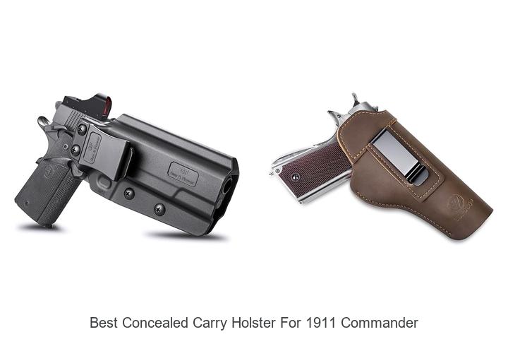 Top 15 Best Concealed Carry Holster For 1911 Commander Revealed!