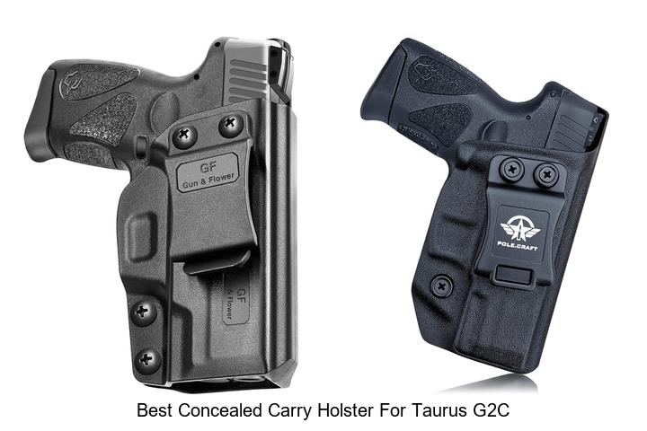 Top 15 Best Concealed Carry Holster For Taurus G2C Revealed!