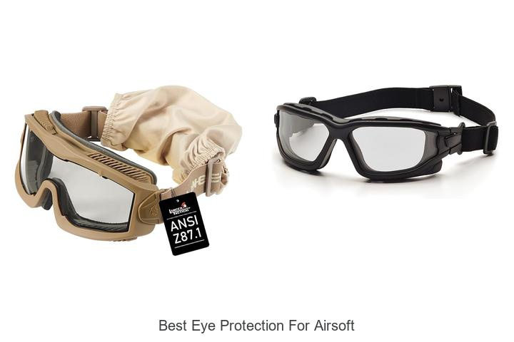 Top 15 Best Eye Protection For Airsoft You Must See