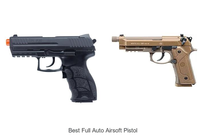 Top 15 Best Full Auto Airsoft Pistol You Must See Today