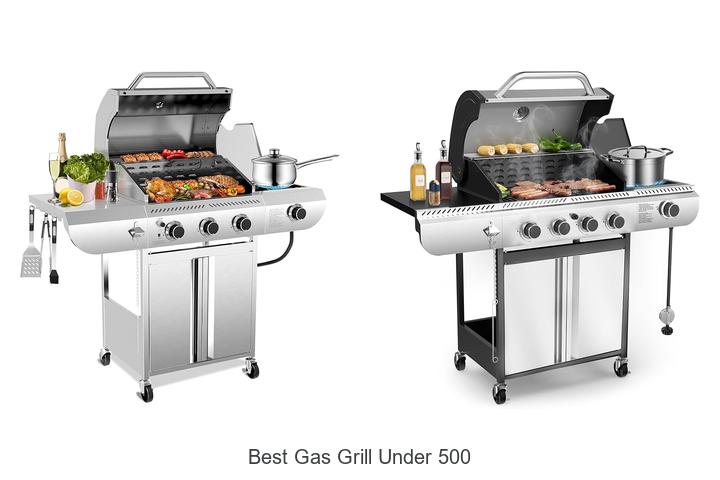Top 15 Best Gas Grill Under 500 for Perfect BBQs
