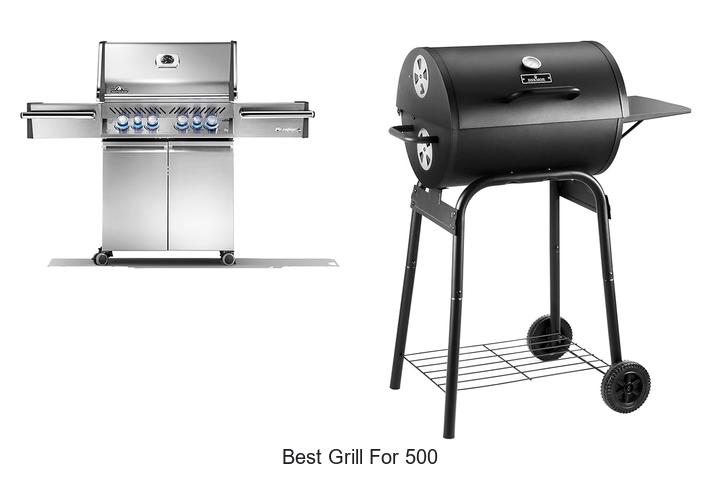 Top 15 Best Grill For 500 You Can’t Miss!