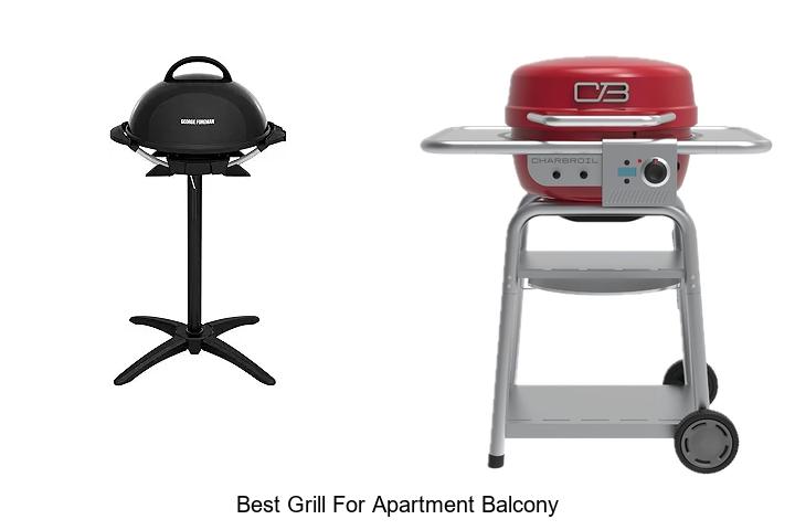 Top 15 Best Grill For Apartment Balcony You Must Have