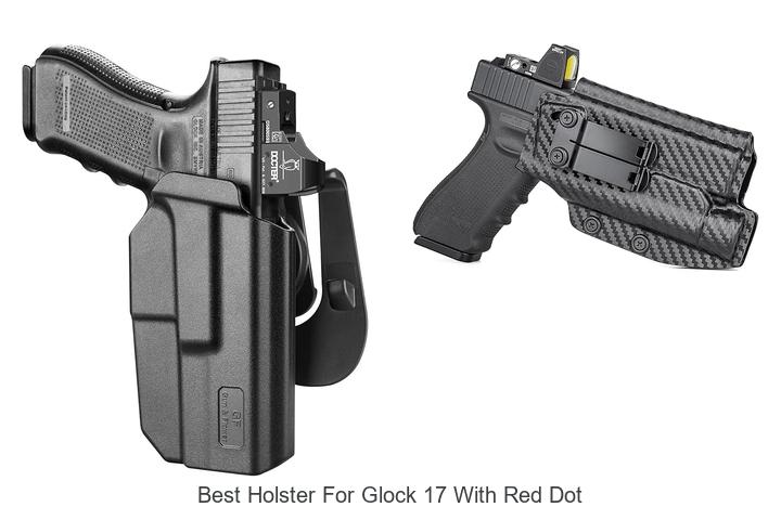 Top 12 Best Holster For Glock 17 With Red Dot Revealed!