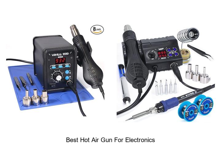 Top 15 Best Hot Air Gun for Electronics You Must See!