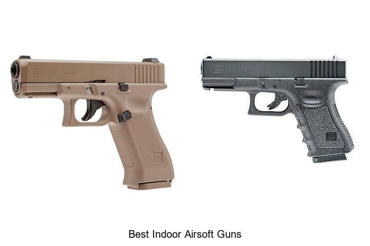 Top 15 Best Indoor Airsoft Guns You Must See Today