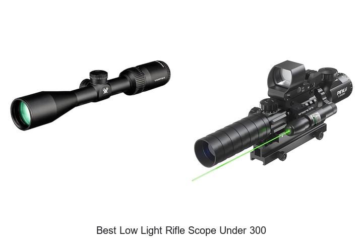 Top 12 Best Low Light Rifle Scope Under 300 – Unbelievable Picks!