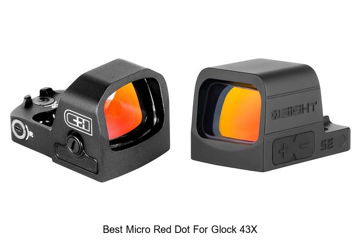 Top 12 Best Micro Red Dot for Glock 43X You Must See!