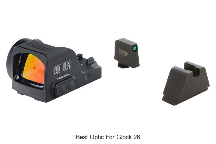 Top 15 Best Optic For Glock 26 That Will Blow Your Mind!