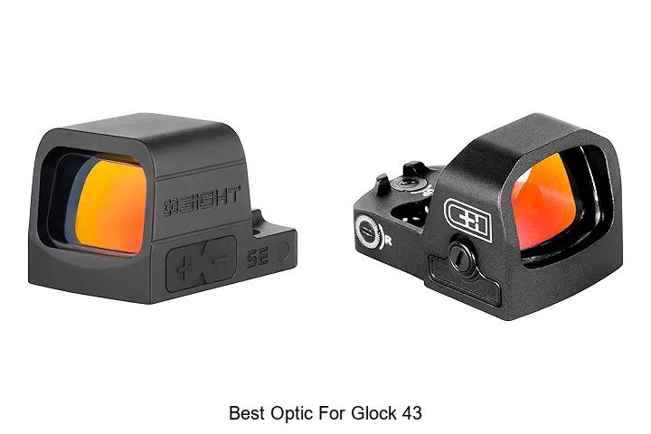 Top 15 Best Optic For Glock 43 That Will Blow Your Mind