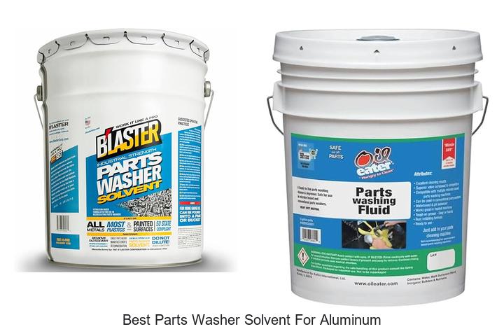 Top 15 Best Parts Washer Solvent for Aluminum You Need Now