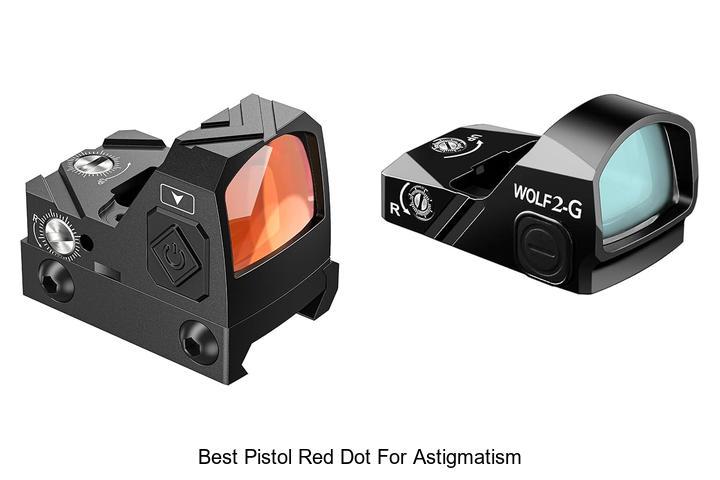 Top 12 Best Pistol Red Dot for Astigmatism You Need Now