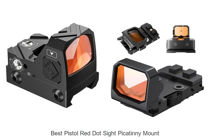 Top 12 Best Pistol Red Dot Sight Picatinny Mount Revealed!