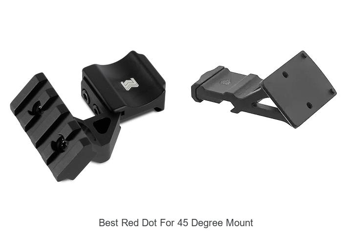 Top 12 Best Red Dot for 45 Degree Mount You Can’t Miss