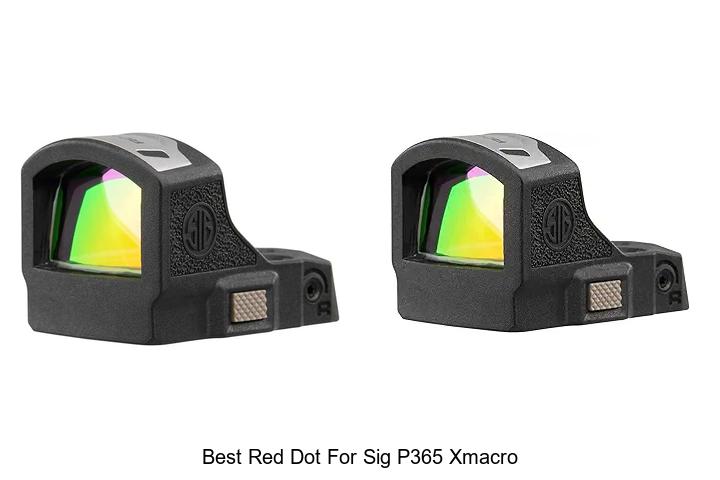 Top 12 Best Red Dot for SIG P365 XMacro You Can’t Miss