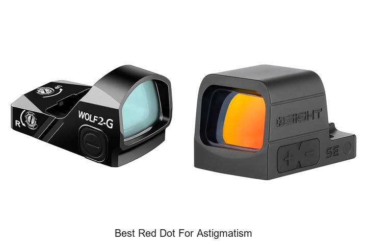 Top 12 Best Red Dot for Astigmatism That Will Shock You!