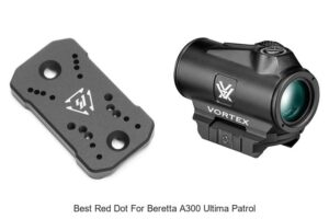 Top 12 Best Red Dot for Beretta A300 Ultima Patrol Revealed
