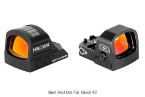 Top 12 Best Red Dot for Glock 48 That Will Blow Your Mind