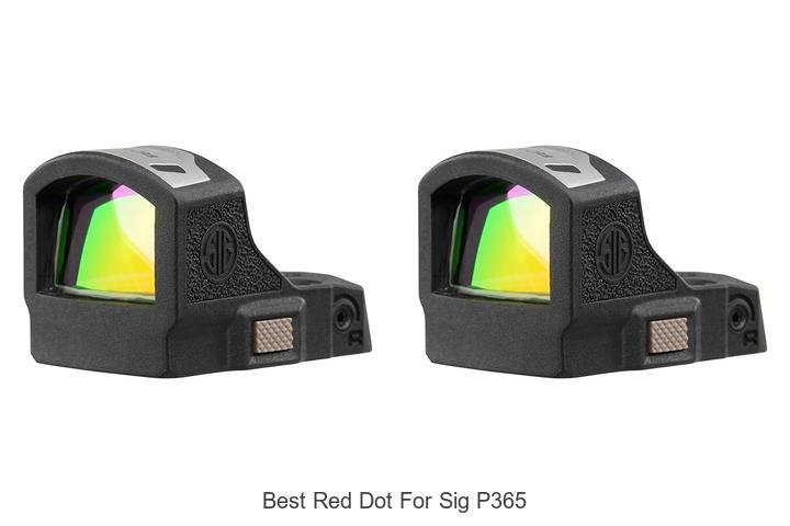 Top 12 Best Red Dot for Sig P365 You Can’t Miss!