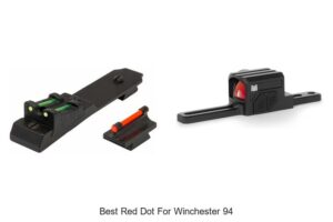 Top 12 Best Red Dot for Winchester 94 That Will Boost Accuracy!