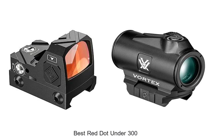 Top 12 Best Red Dot Under 300 You Can’t Miss Today