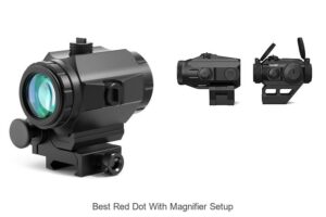 Top 12 Best Red Dot With Magnifier Setup You Must Try Now