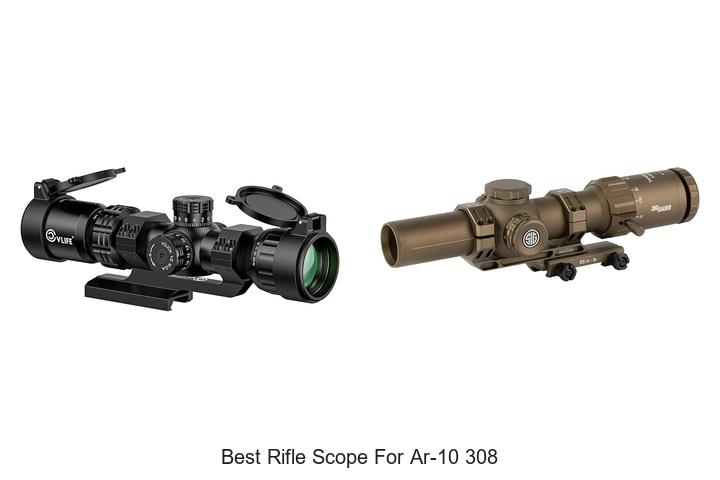 Top 12 Best Rifle Scope for AR-10 308 You Can’t Miss