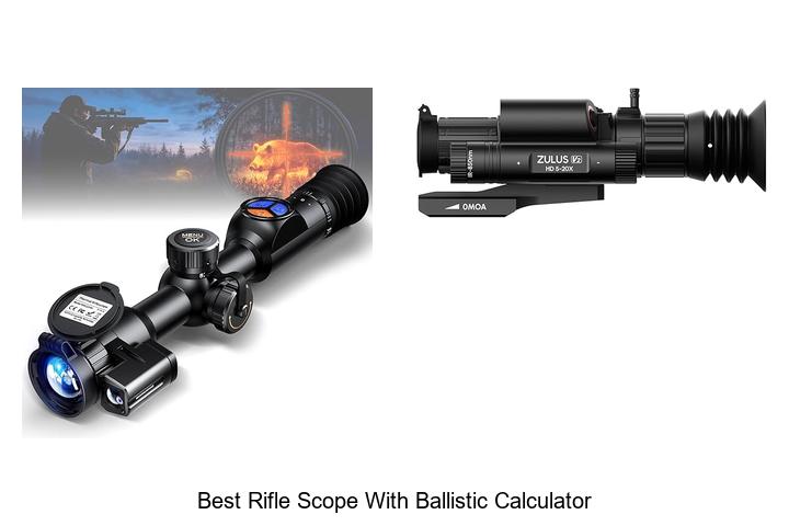Top 12 Best Rifle Scope With Ballistic Calculator Revealed!