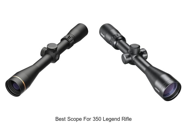Top 12 Best Scope for 350 Legend Rifle You Can’t Miss