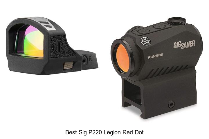 Top 12 Best Sig P220 Legion Red Dot You Can’t Miss!