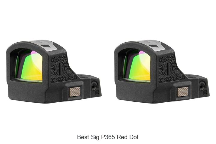 Top 12 Best Sig P365 Red Dot Hacks You Can’t Miss!