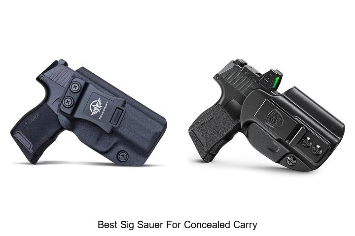 Top 15 Best Sig Sauer for Concealed Carry You Need Now!