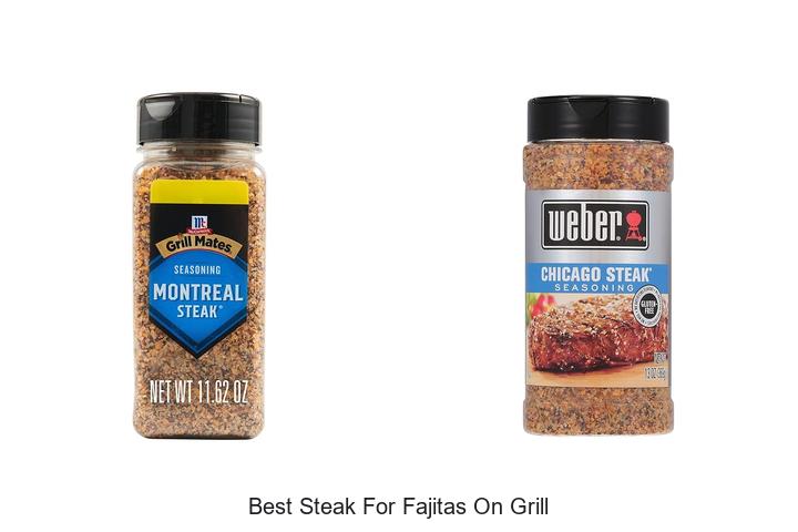 Top 15 Best Steak For Fajitas On Grill Secrets You Must Try