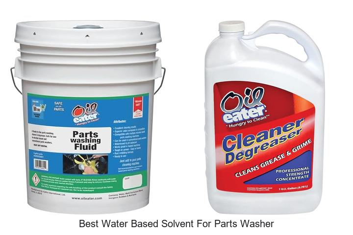 Top 15 Best Water Based Solvent For Parts Washer Revealed