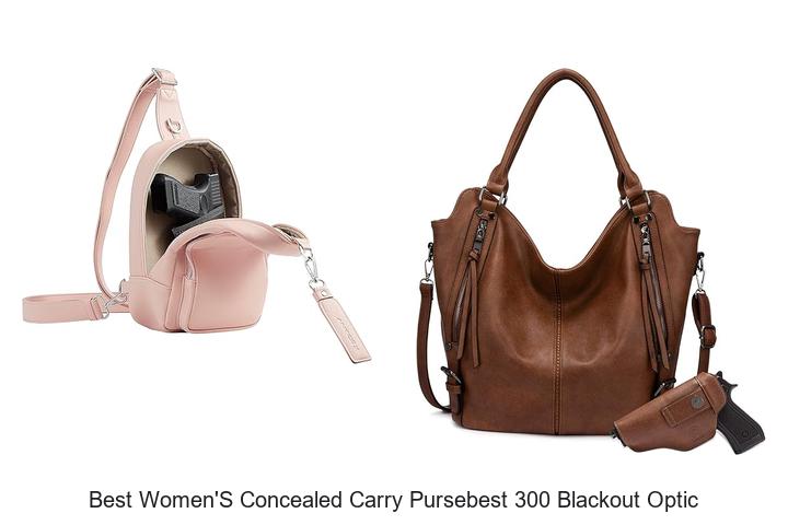 Top 15 Best Women’s Concealed Carry PurseBest 300 Blackout Optic Revealed!